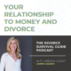 Podcast: Your Relationship to Money and Divorce with Carrie Casden